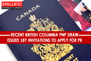 Recent British Columbia PNP Draw Issued 187 Invitations to Apply for PR